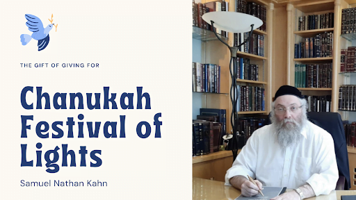 Chanukah Festival of Lights and the Gift of Giving with Samuel Nathan Kahn