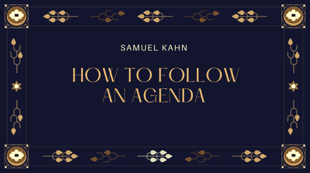 Samuel Kahn On How To Follow An Agenda